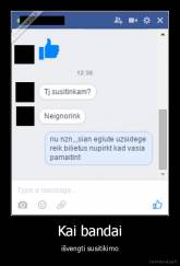 Kai bandai - išvengti susitikimo