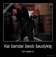 Kai bandai žaisti šaudyklę - Ant telefono