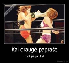 Kai draugė paprašė - duot jai parūkyt