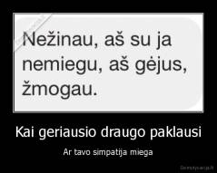 Kai geriausio draugo paklausi - Ar tavo simpatija miega