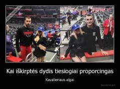 Kai iškirptės dydis tiesiogiai proporcingas - Kavalieriaus algai