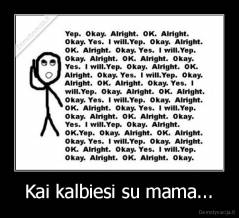 Kai kalbiesi su mama... - 