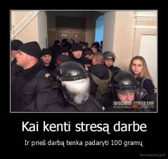 Kai kenti stresą darbe - Ir prieš darbą tenka padaryti 100 gramų