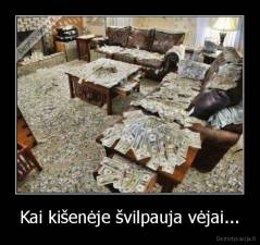 Kai kišenėje švilpauja vėjai... - 