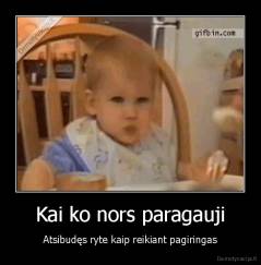 Kai ko nors paragauji - Atsibudęs ryte kaip reikiant pagiringas