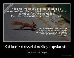 Kai kurie didvyriai nešioja apsiaustus - Kai kurie – uodegas