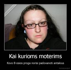 Kai kurioms moterims - Kovo 8-osios proga norisi padovanoti antakius