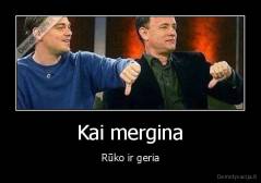 Kai mergina - Rūko ir geria