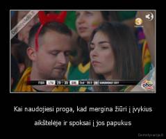 Kai naudojiesi proga, kad mergina žiūri į įvykius - aikštelėje ir spoksai į jos papukus