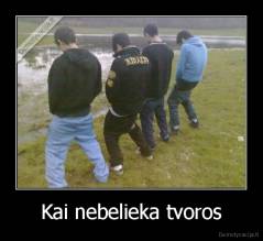 Kai nebelieka tvoros - 