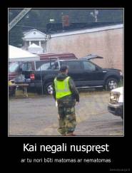 Kai negali nuspręst - ar tu nori būti matomas ar nematomas