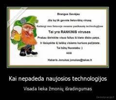 Kai nepadeda naujosios technologijos - Visada lieka žmonių išradingumas