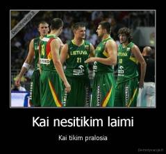 Kai nesitikim laimi - Kai tikim pralosia
