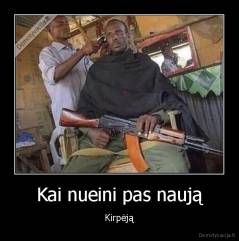 Kai nueini pas naują - Kirpėją