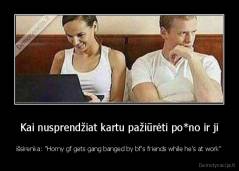Kai nusprendžiat kartu pažiūrėti po*no ir ji - išsirenka: "Horny gf gets gang banged by bf's friends while he's at work"