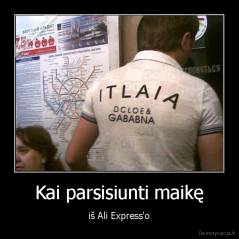 Kai parsisiunti maikę - iš Ali Express'o