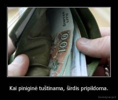 Kai piniginė tuštinama, širdis pripildoma. - 