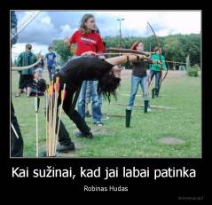 Kai sužinai, kad jai labai patinka  - Robinas Hudas