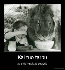 Kai tuo tarpu - as is vis nevalgau pusryciu