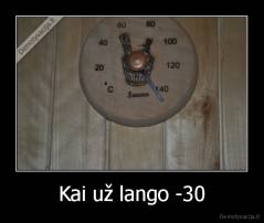 Kai už lango -30 - 