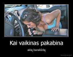 Kai vaikinas pakabina - aklą barakūdą