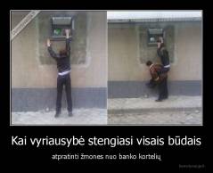 Kai vyriausybė stengiasi visais būdais - atpratinti žmones nuo banko kortelių