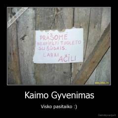 Kaimo Gyvenimas - Visko pasitaiko :)