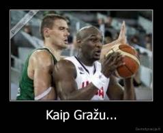 Kaip Gražu... - 
