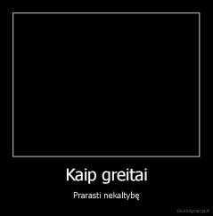 Kaip greitai - Prarasti nekaltybę