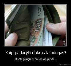 Kaip padaryti dukras laimingas? - Duoti pinigu arba jas apipirkti...