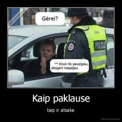 Kaip paklause - taip ir atsake
