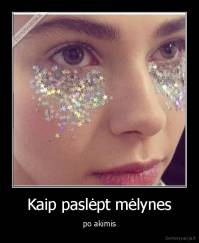 Kaip paslėpt mėlynes - po akimis