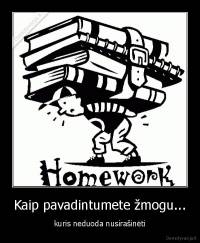 Kaip pavadintumete žmogu... - kuris neduoda nusirašinėti