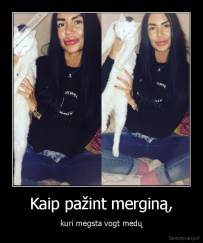 Kaip pažint merginą, - kuri mėgsta vogt medų