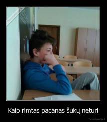 Kaip rimtas pacanas šukų neturi - 
