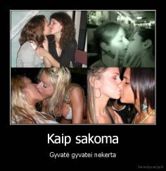 Kaip sakoma - Gyvatė gyvatei nekerta