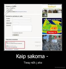 Kaip sakoma -  - Tiesą rėžk į akis