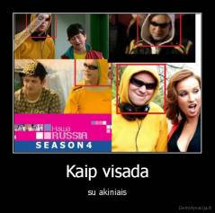 Kaip visada - su akiniais