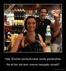 Kaip žmonės parduotuvėse randa garsenybes - Kai aš ten net savo mamos nesugebu surasti?