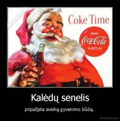 Kalėdų senelis - pripažįsta sveiką gyvenimo būdą. 