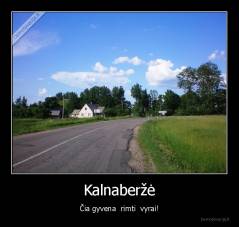 Kalnaberžė - Čia gyvena  rimti  vyrai!