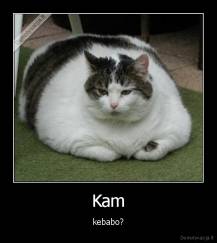 Kam - kebabo?