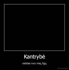 Kantrybė - vaistas nuo visų ligų