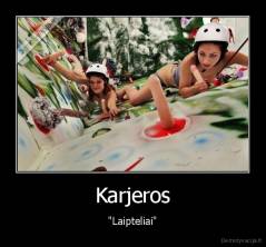 Karjeros - "Laipteliai"