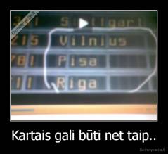 Kartais gali būti net taip.. - 