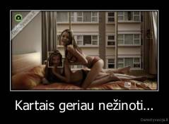 Kartais geriau nežinoti... - 
