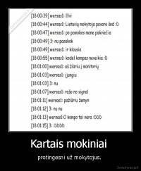 Kartais mokiniai  - protingesni už mokytojus. 