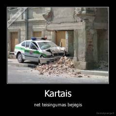 Kartais - net teisingumas bejėgis
