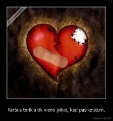 Kartais terikia tik vieno įvikio, kad pasikeistum. - 
