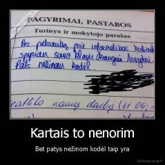 Kartais to nenorim - Bet patys nežinom kodėl taip yra
